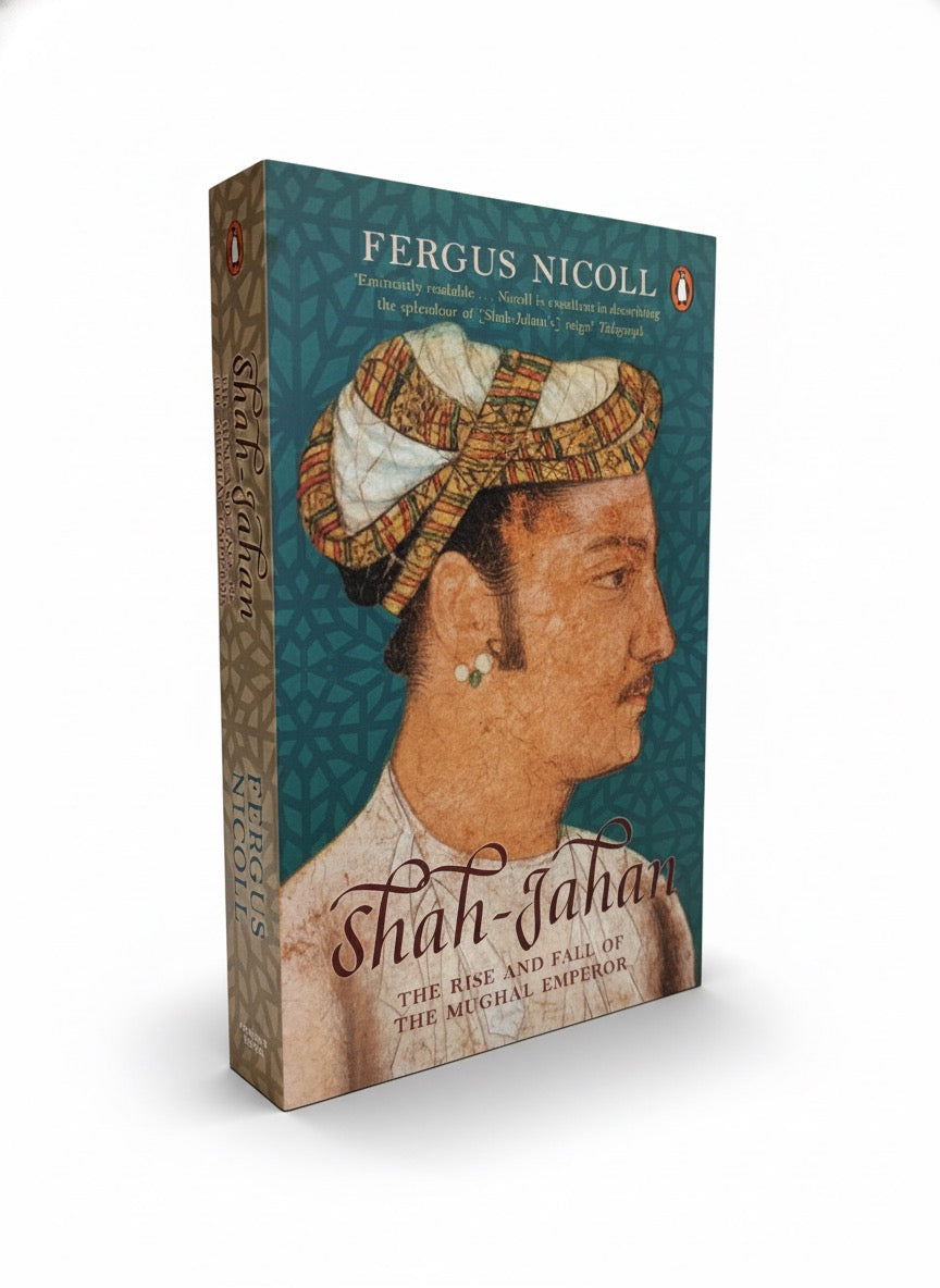 Shah-Jahan: The Rise and Fall of the Mughal Emperor | Fergus Nicoll