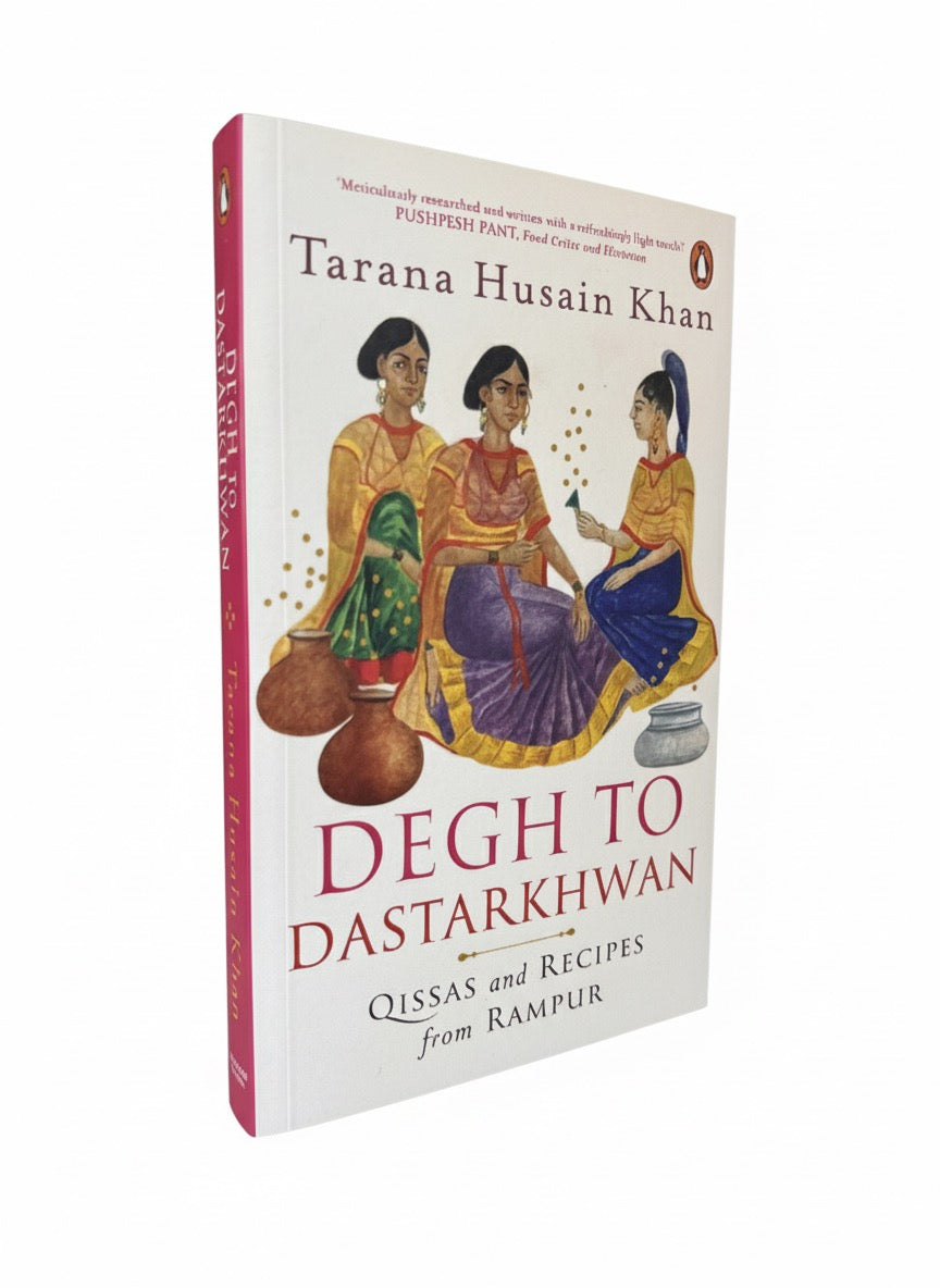 Degh to Dastarkhwan: Qissas and Recipes from Rampur Cuisine | Tarana Husain Khan