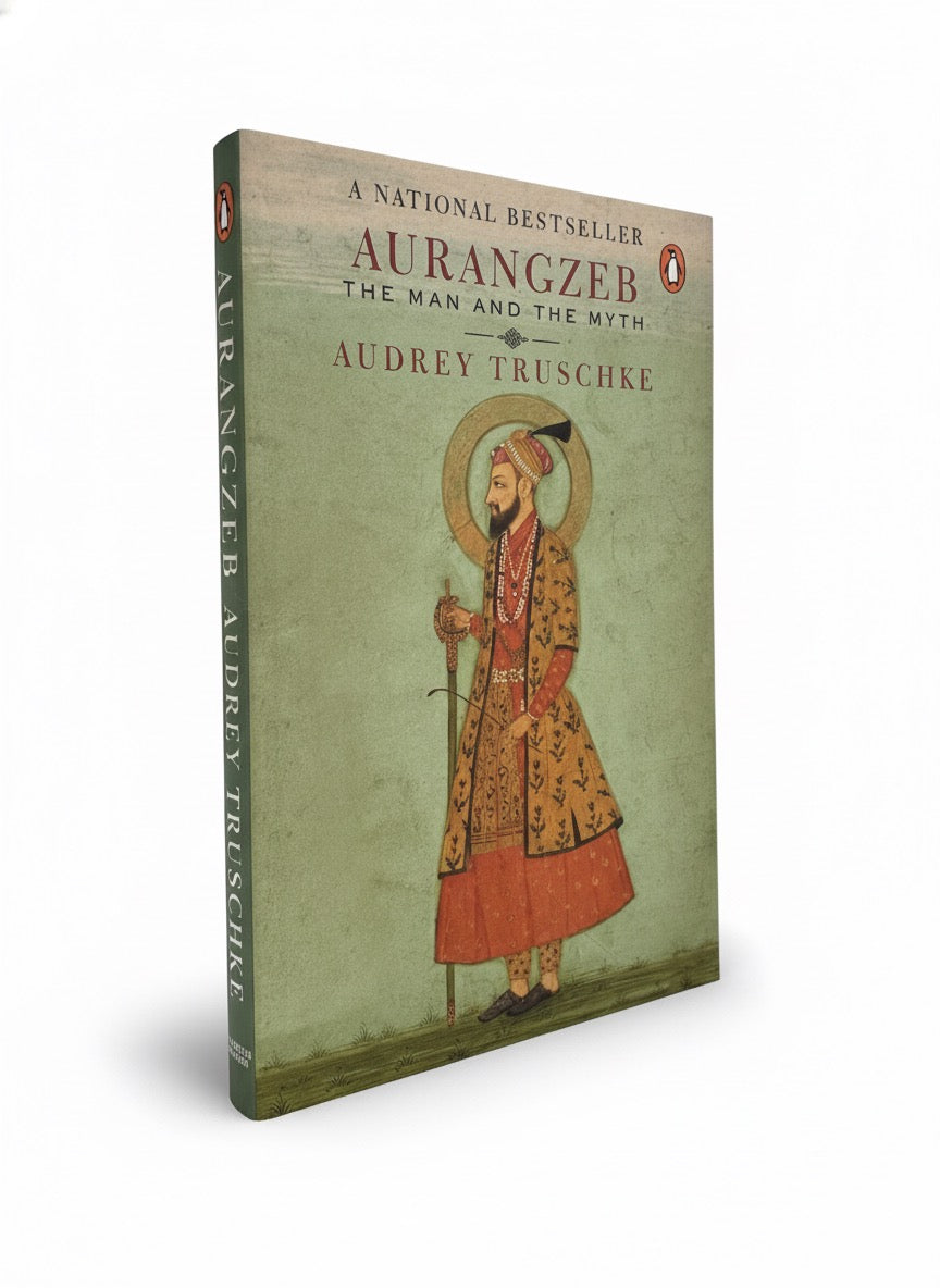Aurangzeb: The Man and the Myth | Audrey Truschke