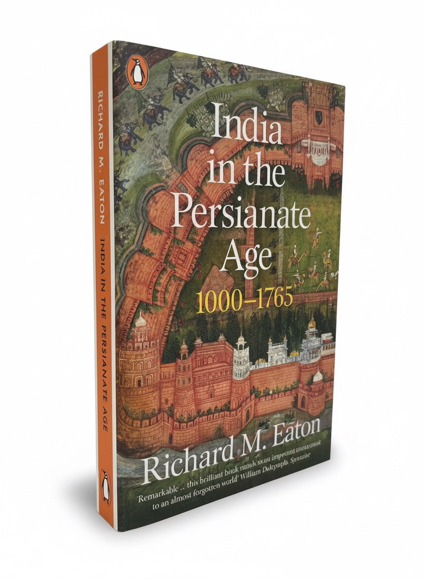 India in the Persianate Age, 1000–1765 | Richard Eaton