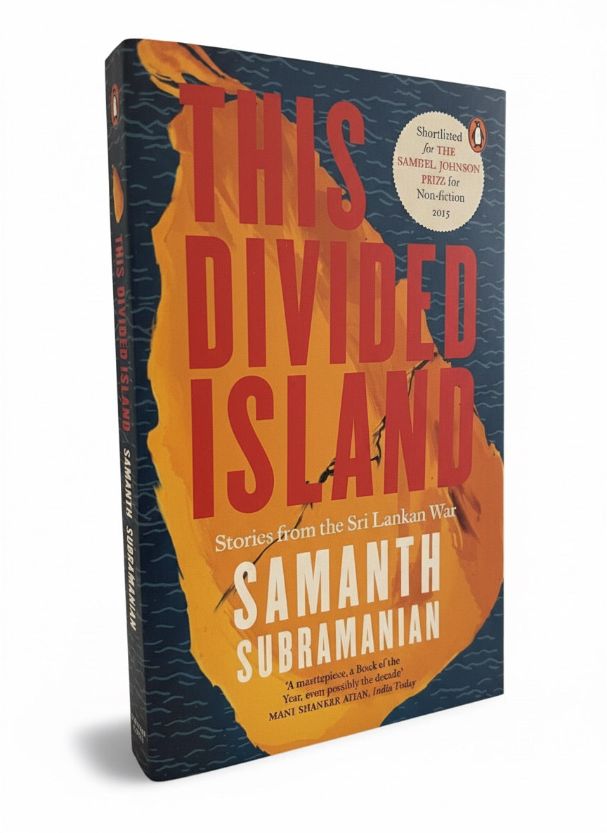This Divided Island: Stories from the Sri Lankan War | Samanth Subramanian
