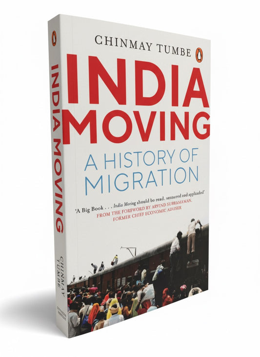 India Moving: A History of Migration | Chinmay Tumbe