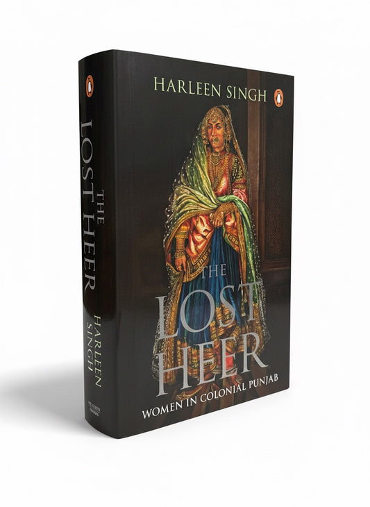 The Lost Heer: Women in Colonial Punjab
